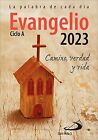 Evangelio 2023: Camino, Verdad y Vida. Ciclo a