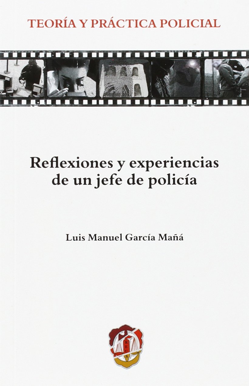 Reflexiones y experiencias de un jefe de policía