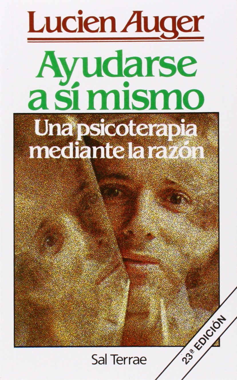 Ayudarse a Si Mismo. Psicoterapia Me: Una Psicoterapia Mediante la Razón: 23