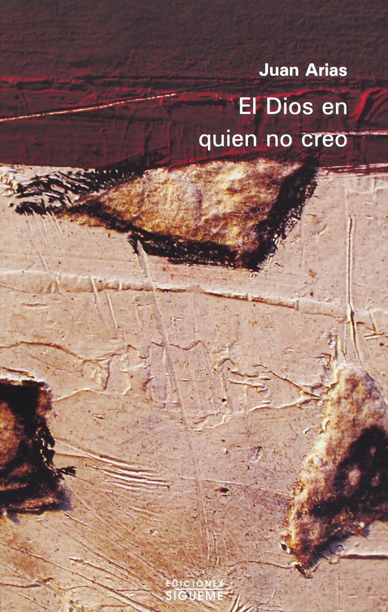 El Dios en quien no creo