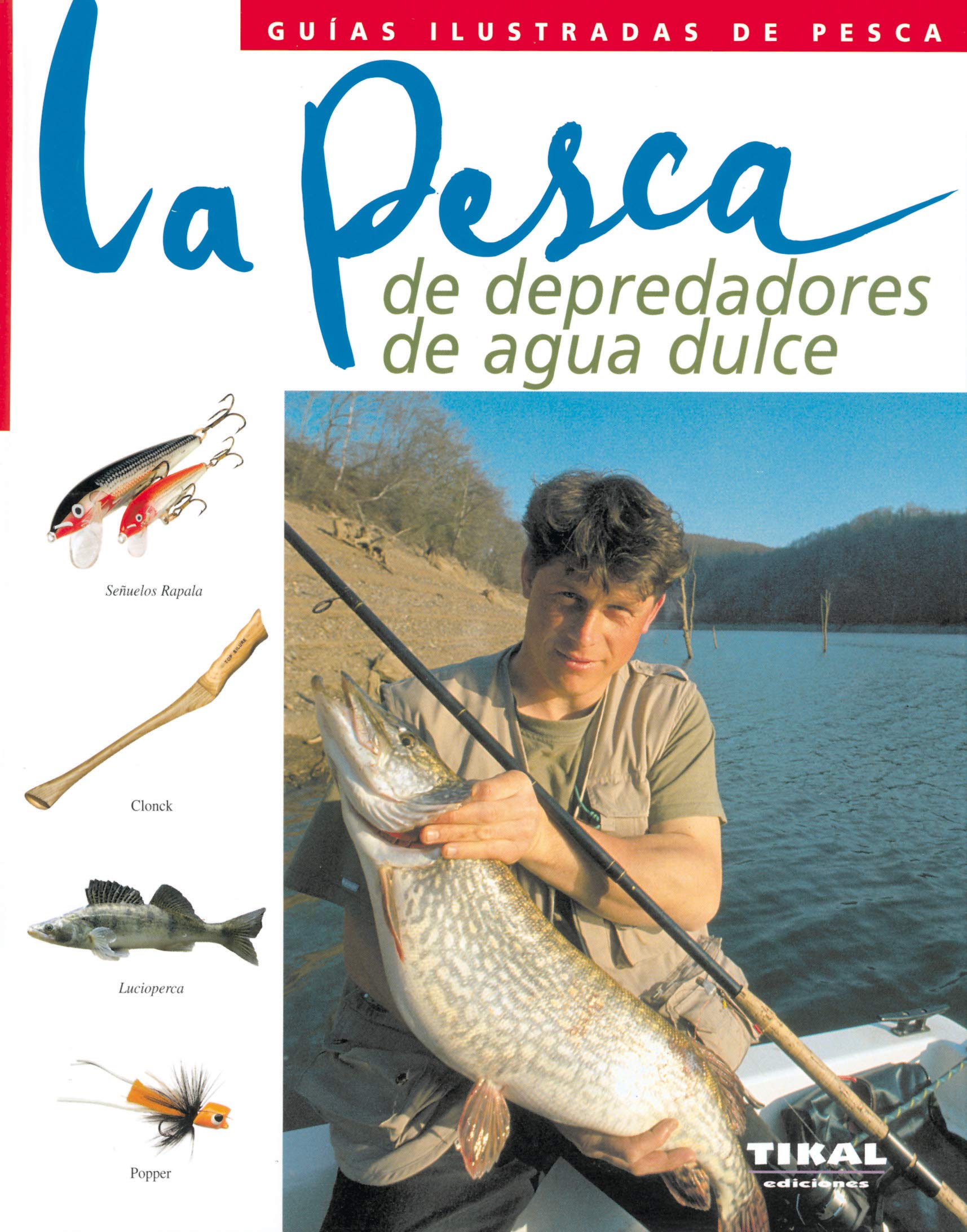 Pesca de Depredadores de Agua Dulce, la