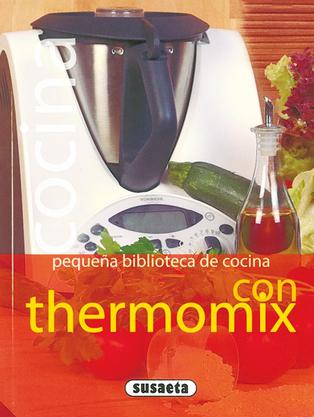 Cocina con Thermomix (Pequeña Biblioteca De Cocina) (Spanish Edition