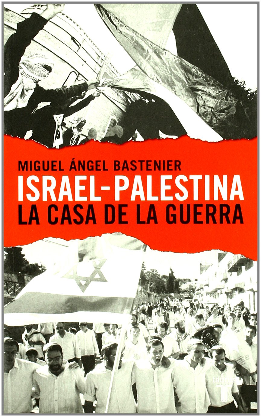 Israel-Palestina. La casa de la guerra