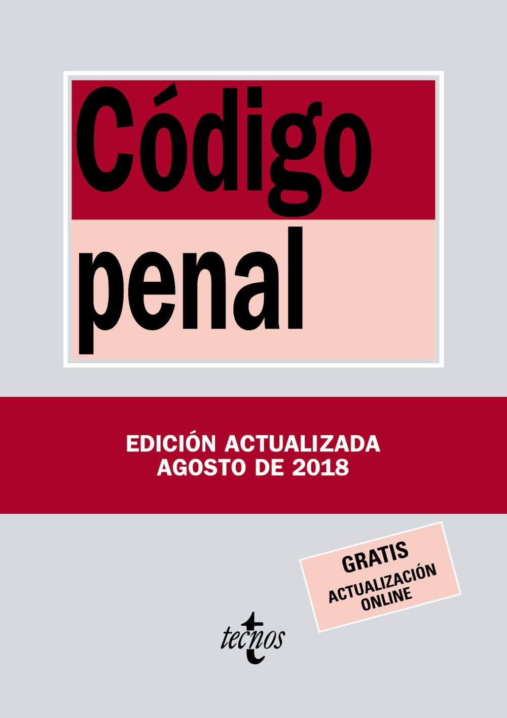 Código Penal: Ley Orgánica 10/1995, Edicion Actualizada Agosto de 2018 : Ley Orgánica 10/1995, de 23 de Noviembre