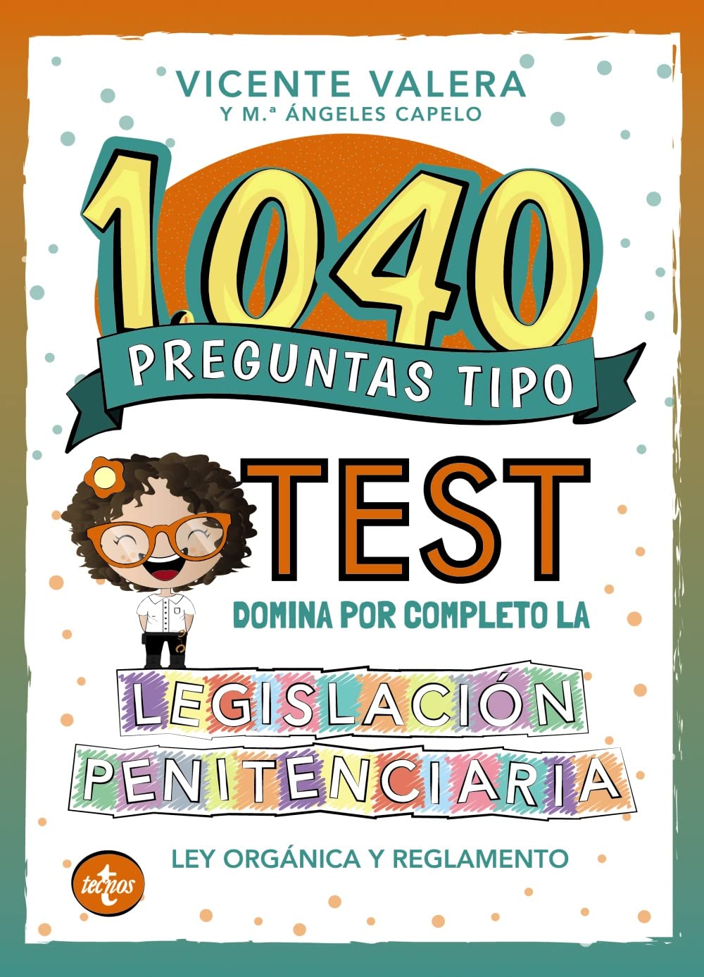 1040 Preguntas Tipo Test. Legislación Penitenciaria: Ley Orgánica y Reglamento