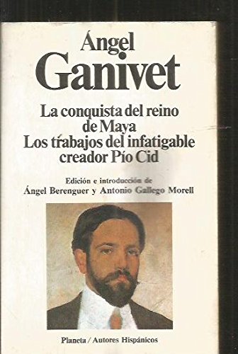 La Conquista Del Reino de Maya / los Trabajos Del Infatigable Creador Pío Cid