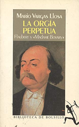 La Orgía Perpetua. Flaubert y Madame Bovary