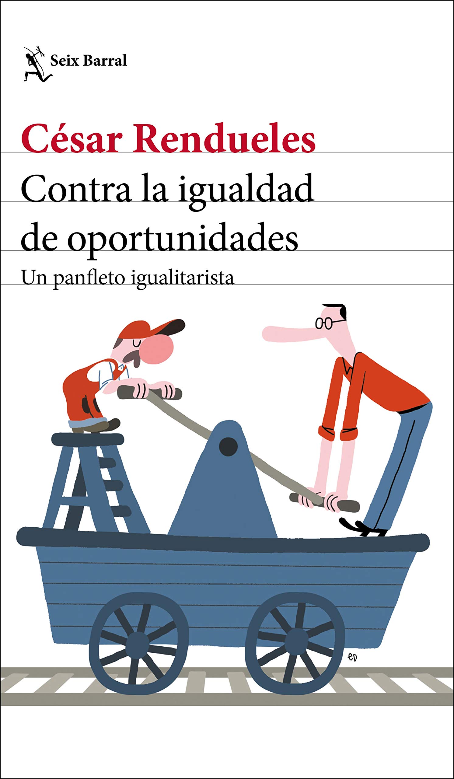 Contra la Igualdad de Oportunidades: Un Panfleto Igualitarista