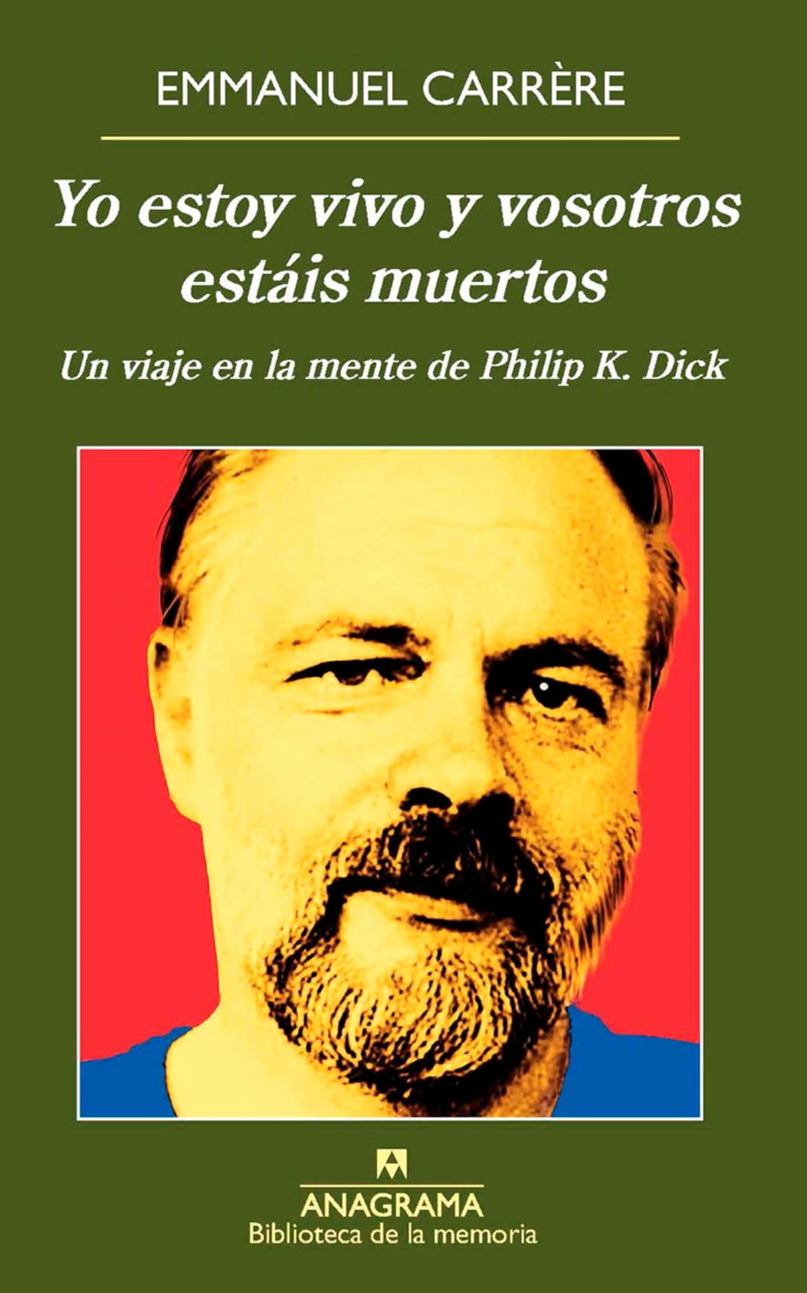 Yo Estoy Vivo y Vosotros Estáis Muertos: Un Viaje en la Mente de Philip K. Dick: 38