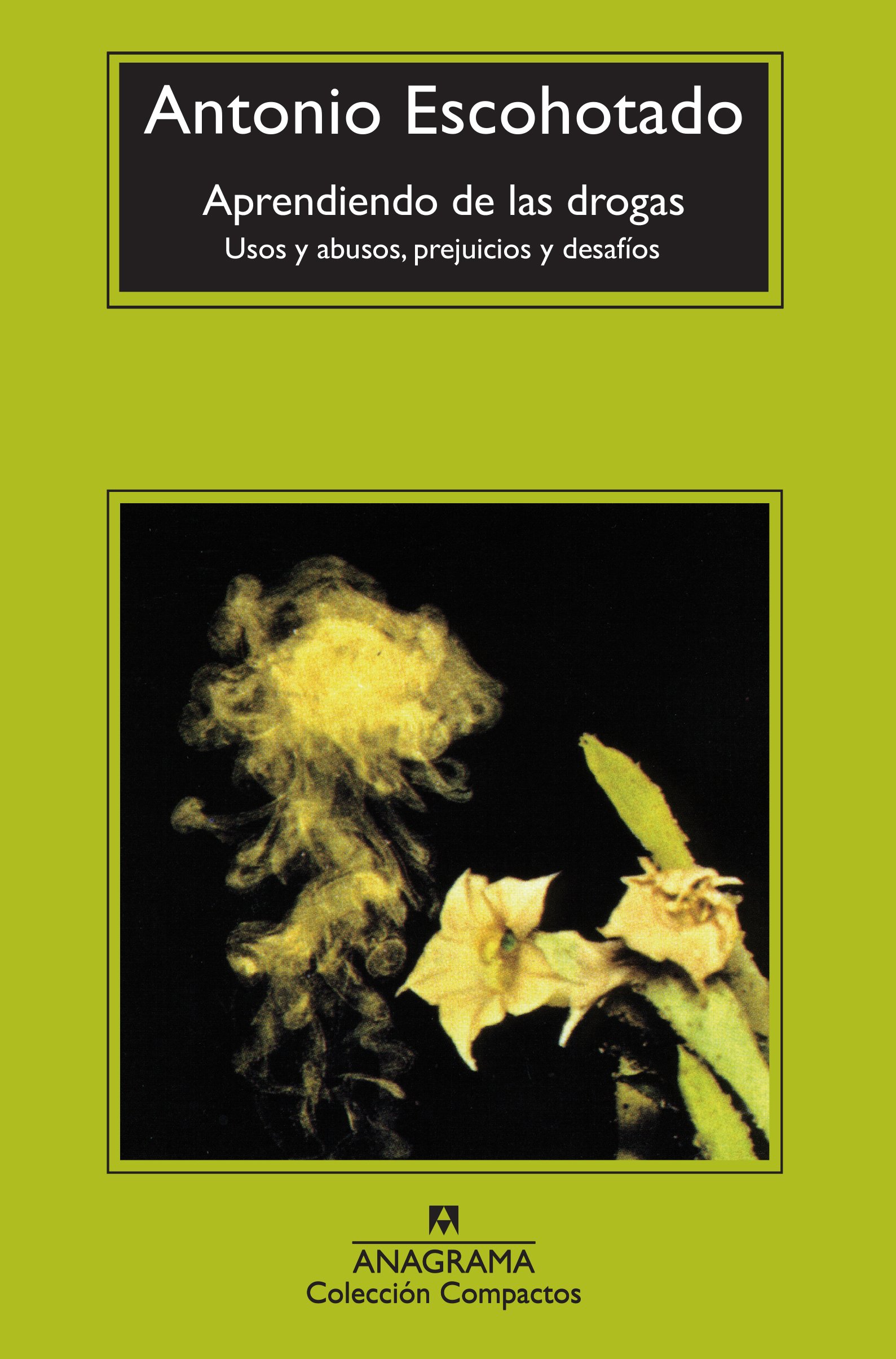 Aprendiendo de las Drogas: Usos y Abusos, Prejuicios y Desafíos