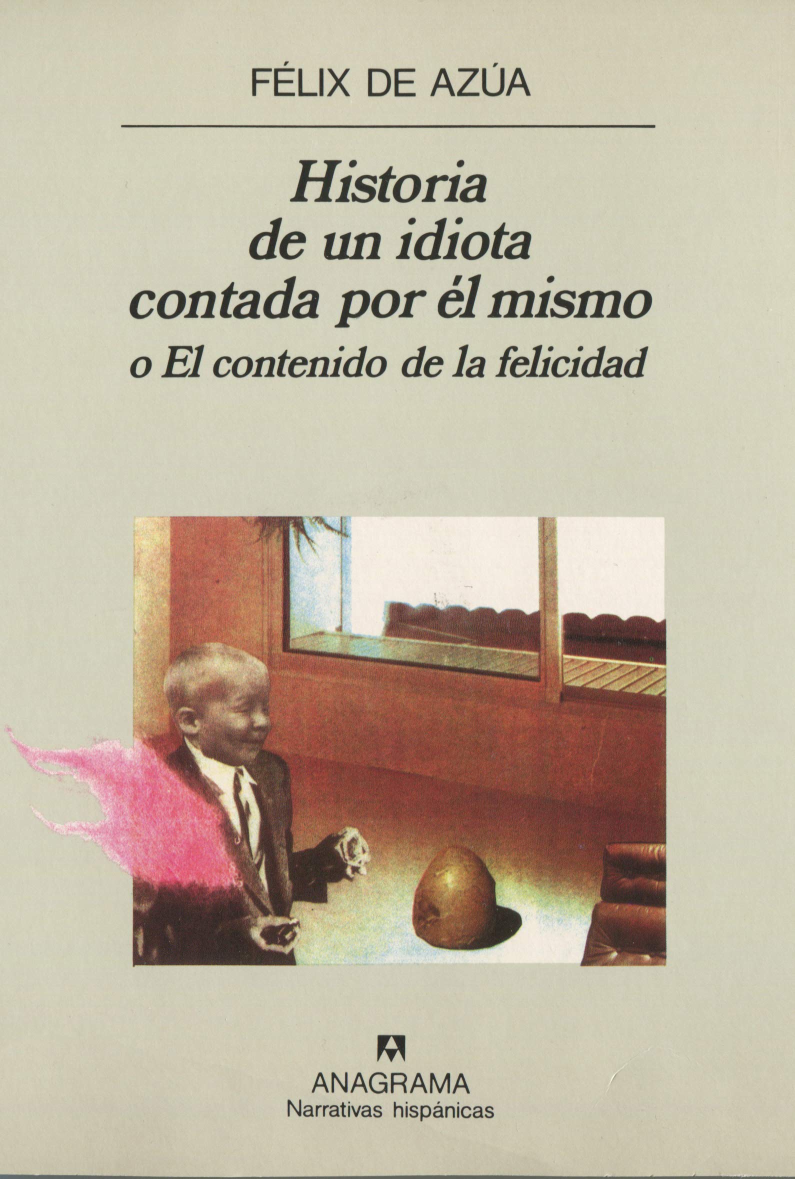 Historia de Un Idiota Contada por Él Mismo: O el Contenido de la Felicidad: 38