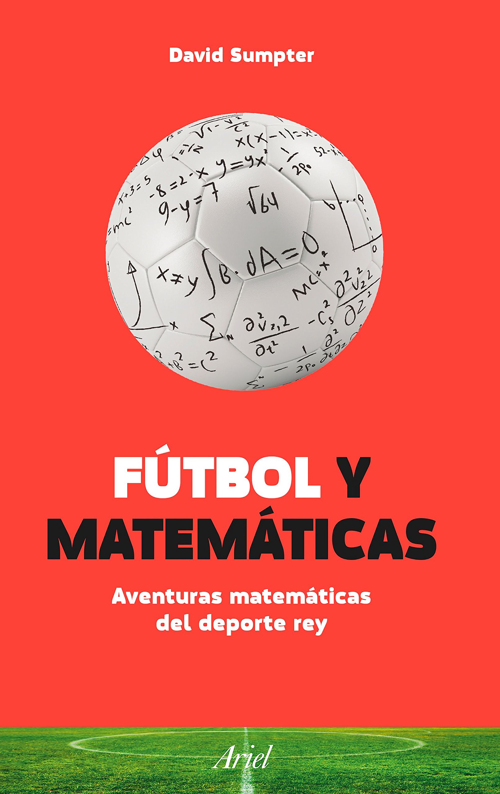 Fãºtbol y Matemã¡ticas : Aventuras Matemã¡ticas Del Deporte Rey