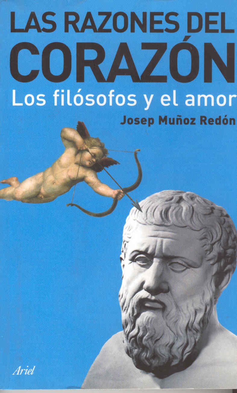 Las Razones Del Corazón: los Filósofos y el Amor . Josep Muñoz Redón.