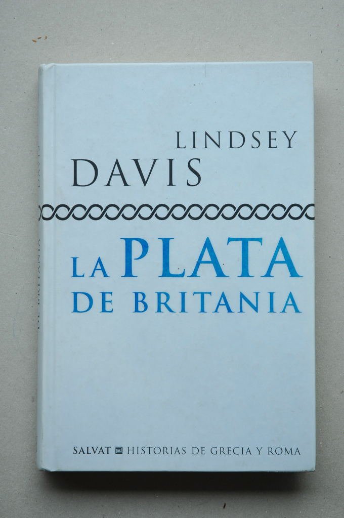 La Plata de Britania / Lindsey Davis ;