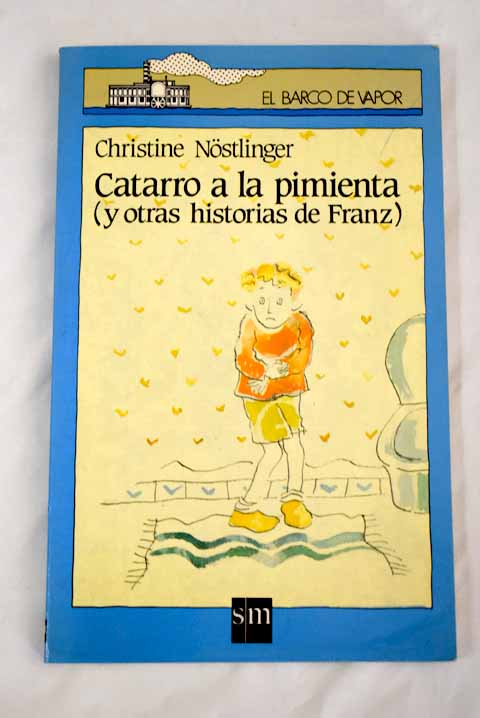 Catarro a la pimienta (y otras historias de Franz)