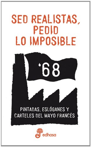 Sed realistas, pedid lo imposible