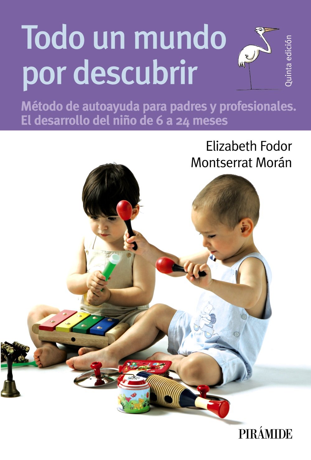 Todo Un Mundo por Descubrir: Método de Autoayuda para Padres y Profesionales. el Desarrollo Del Niño de 6 a 24 Meses