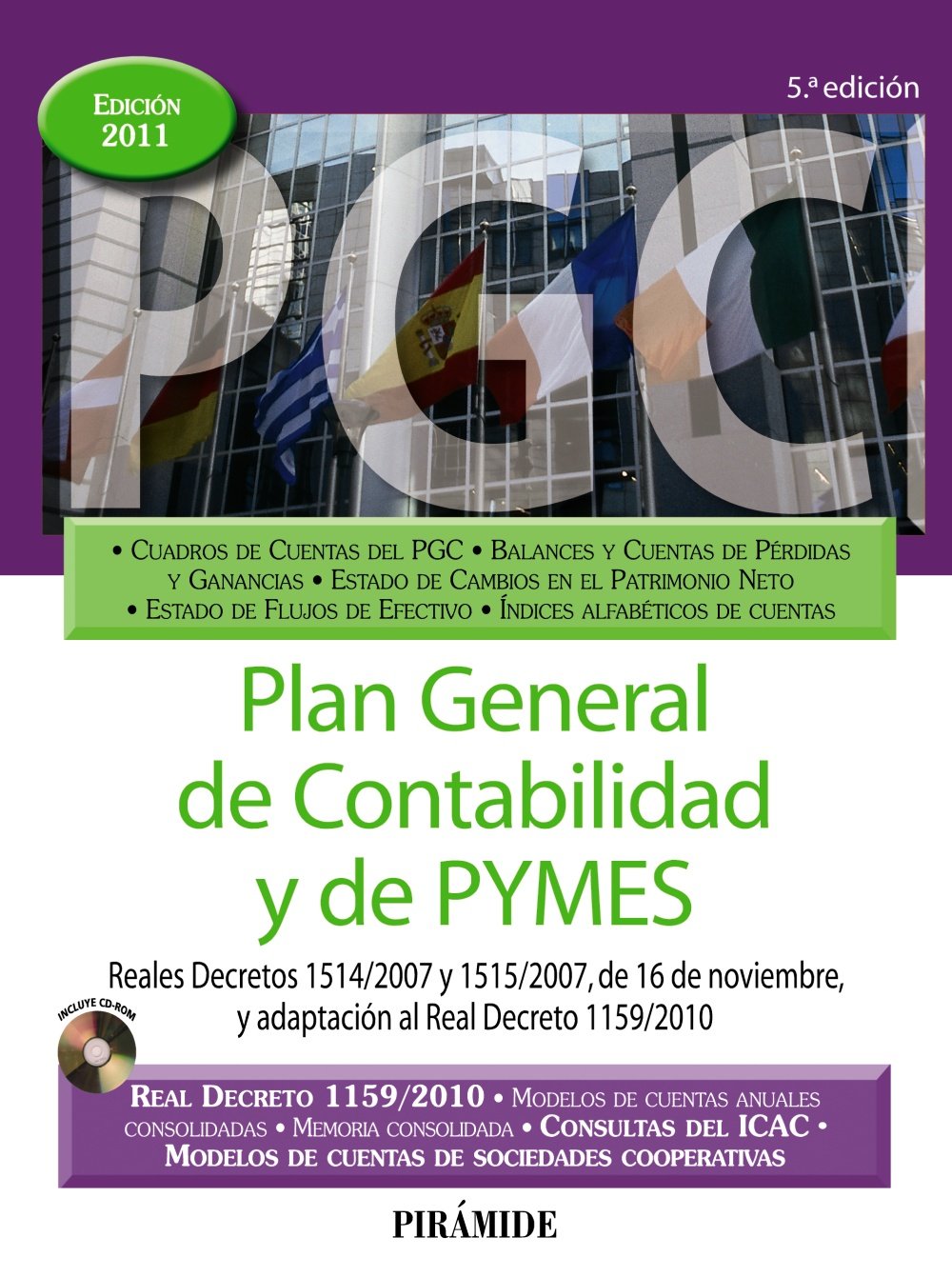 Plan General de Contabilidad y de Pymes: Reales Decretos 1514/2007 y 1515/2007, de 16 de Noviembre, y Adaptación Al Real Decreto 1159/2010