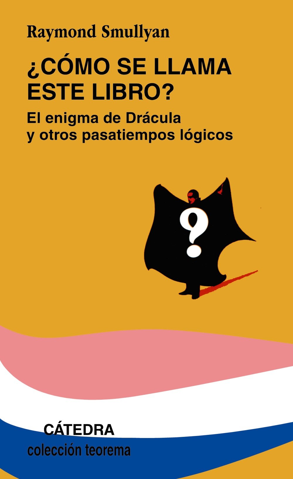 ¿cómo Se Llama Este Libro?: el Enigma de Drácula y Otros Pasatiempos Lógicos