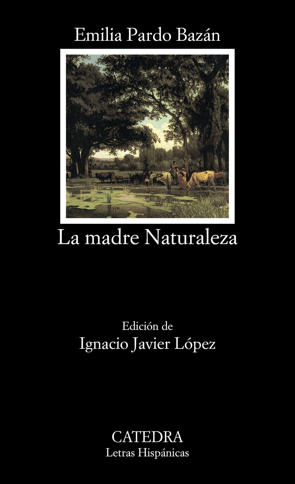 La madre Naturaleza (Letras HispÃ¡nicas) (Spanish Edition