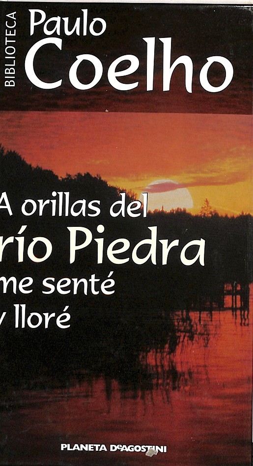 A orillas del río Piedra me senté y lloré