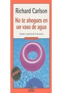 No Te Ahogues en Un Vaso de Agua