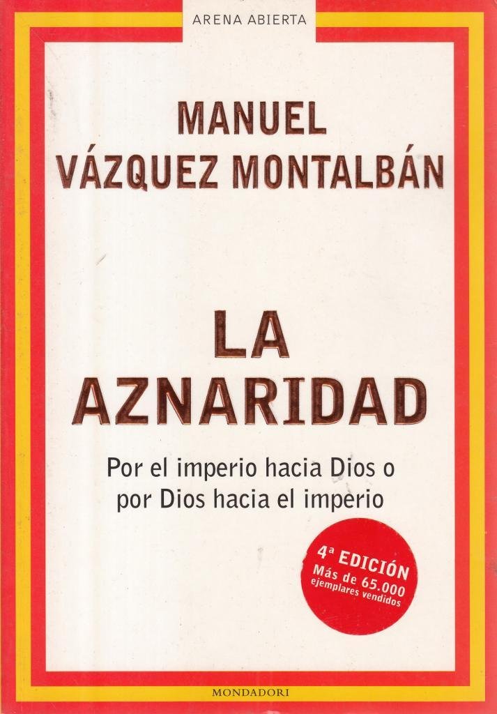 La Aznaridad: por el Imperio Hacia Dios O por Dios Hacia el Imperio