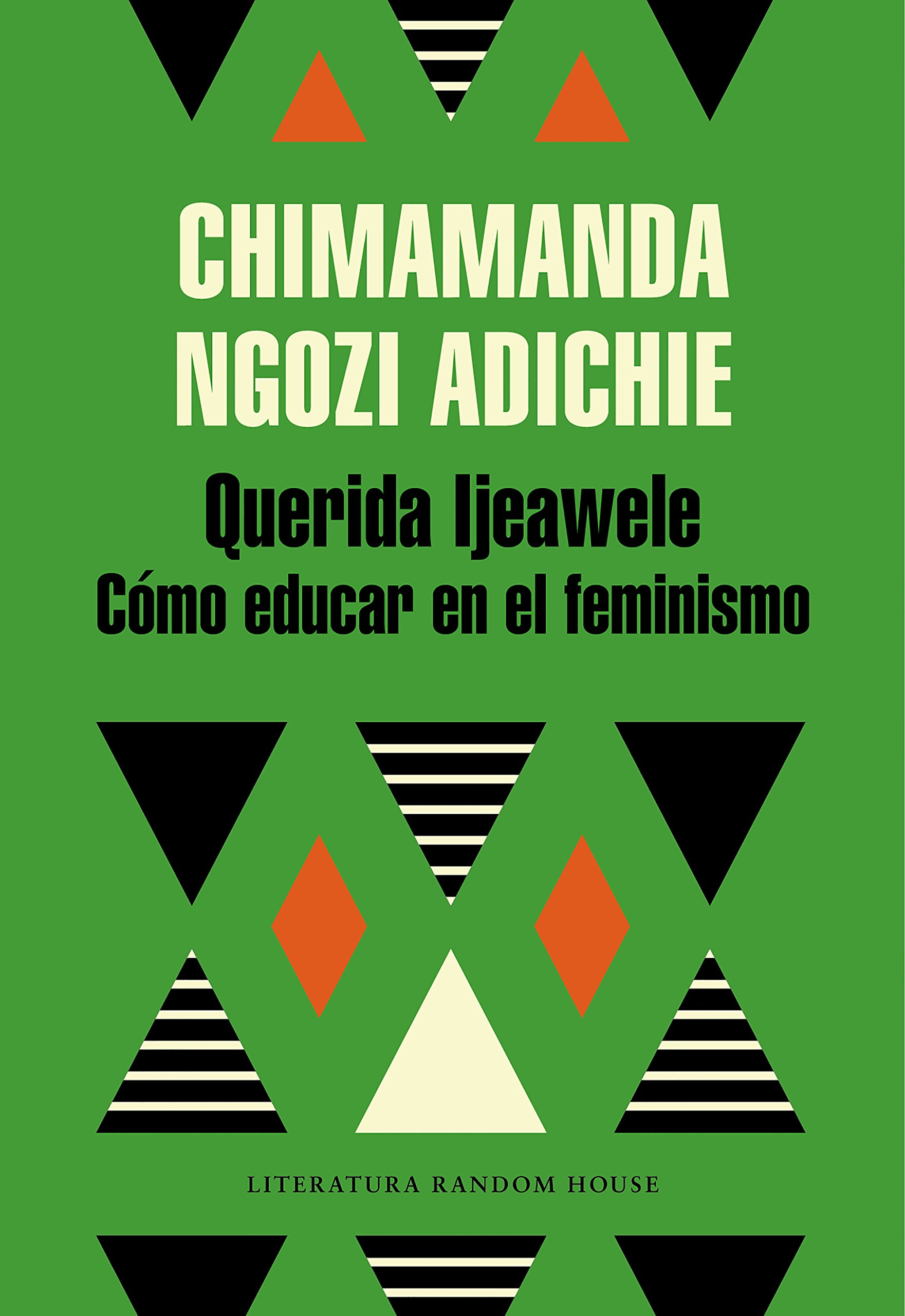 Querida Ijeawele. Cómo educar en el feminismo (Literatura Random House, Band 10110