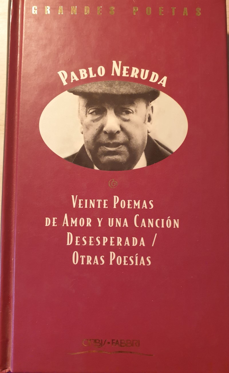 Veinte poemas de amor y una canción desesperada, otras poesías