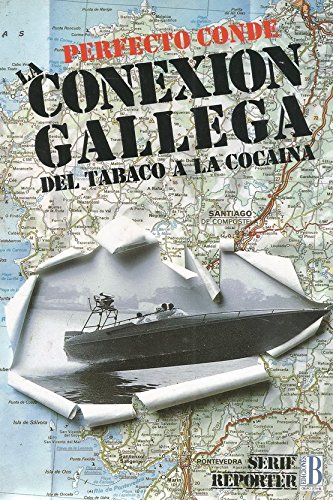 La Conexión Gallega Del Tabaco a la Cocaína