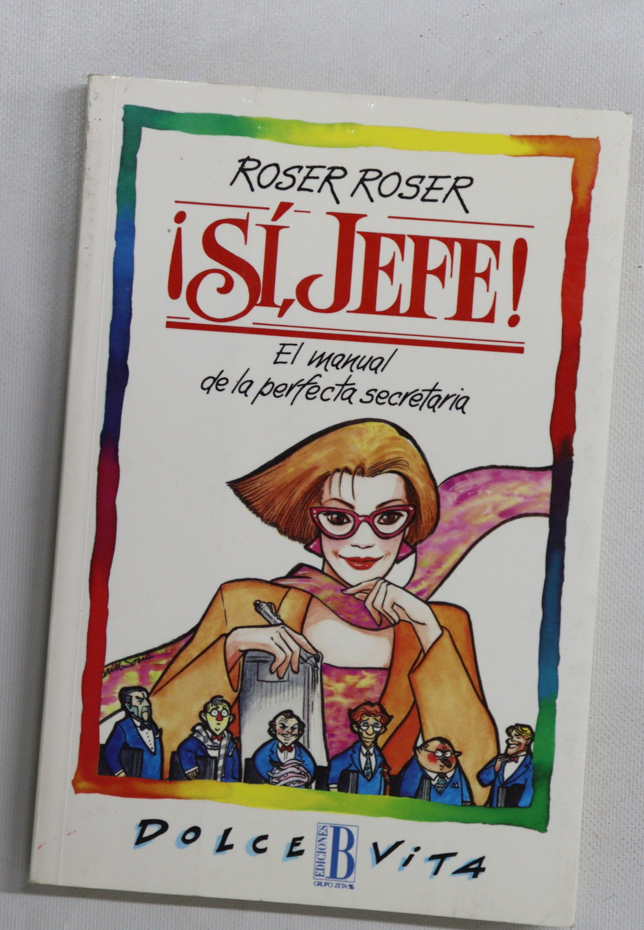 ¡Sí, jefe! El manual de la perfecta secretaria