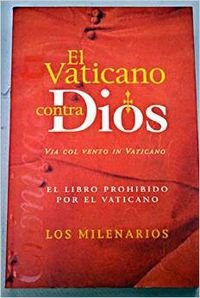 Vaticano contra Dios, el