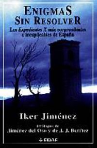 Enigmas sin Resolver I: Enigmas sin Resolver - los Expedientes X Mas Sorprendentes E Inexplicables de España: 1