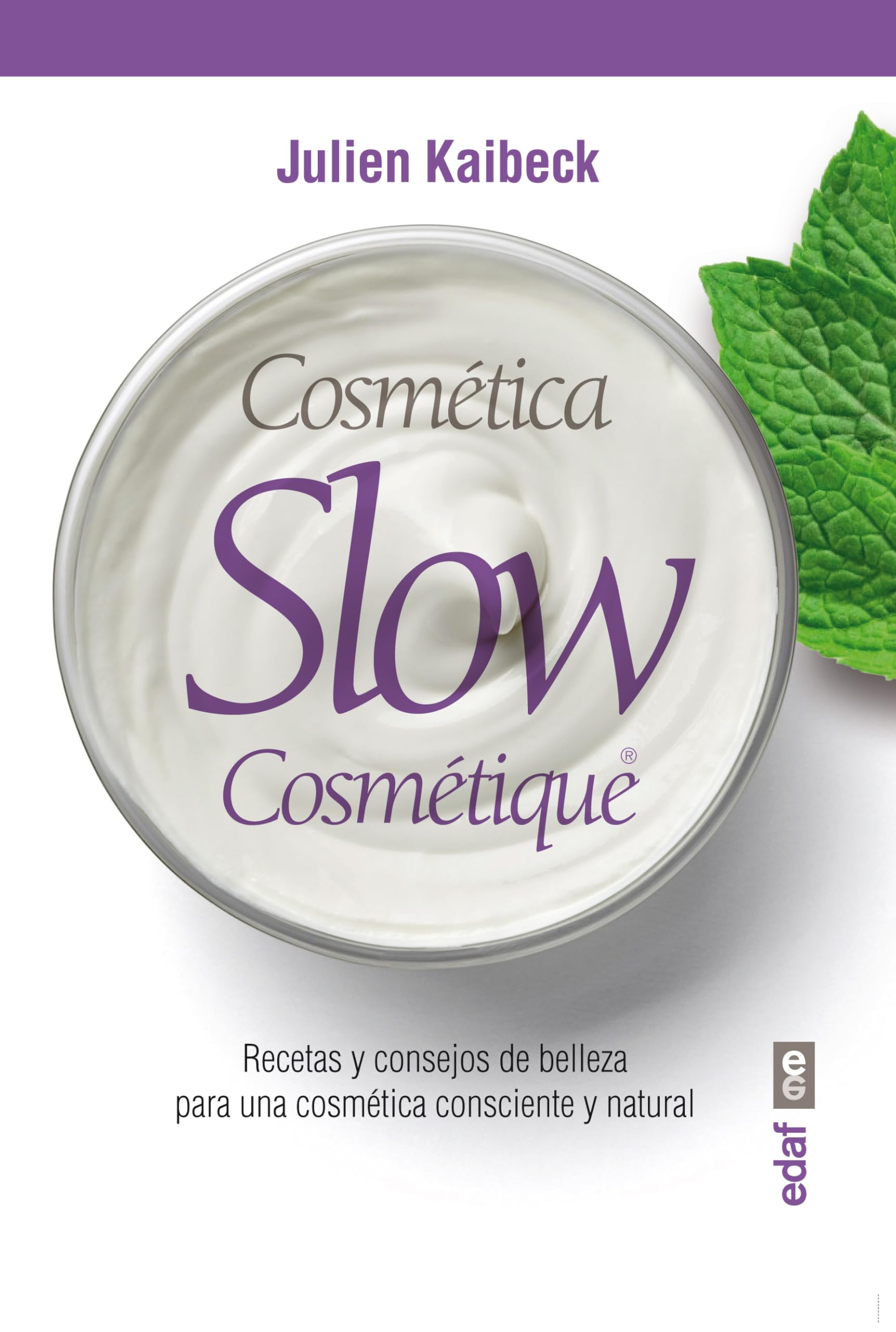 Cosmï¿½tica Slow: Consejos y Recetas de Belleza