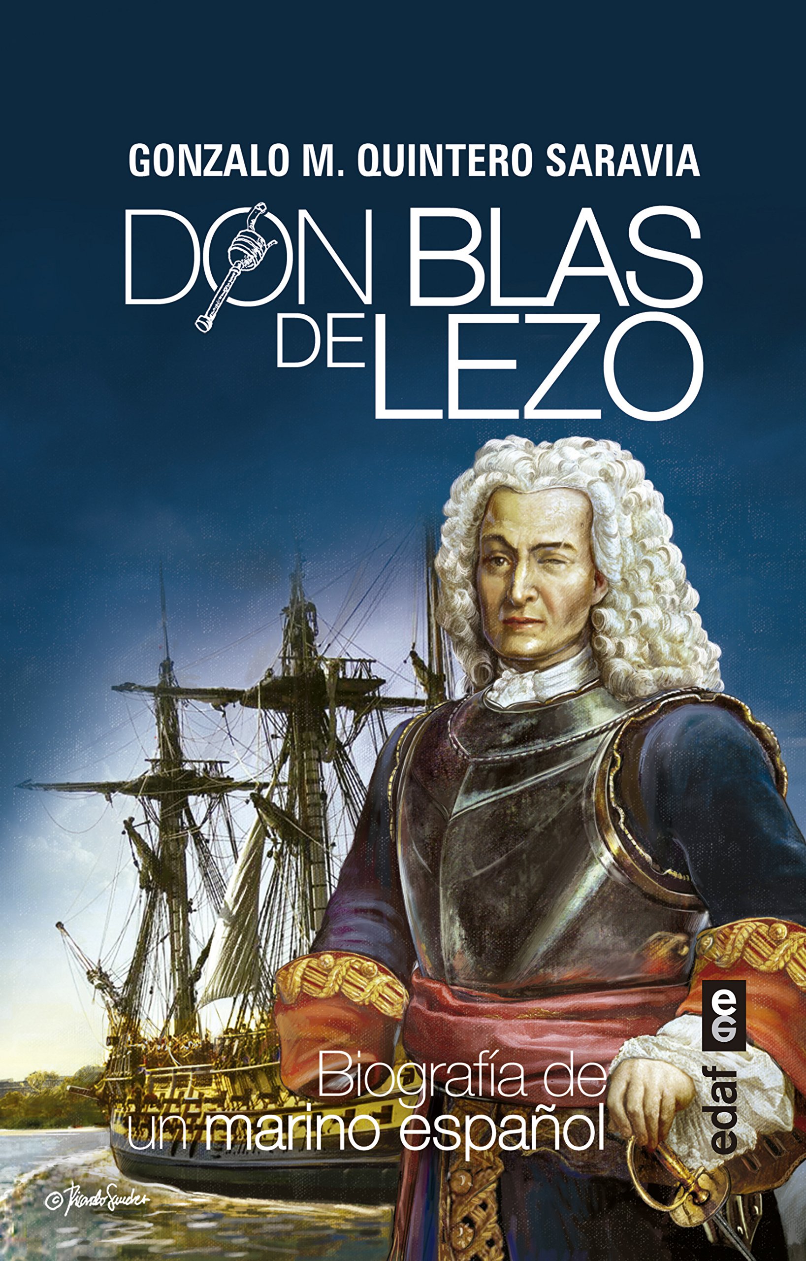 Don Blas de Lezo. Biografía de Un Marino Español