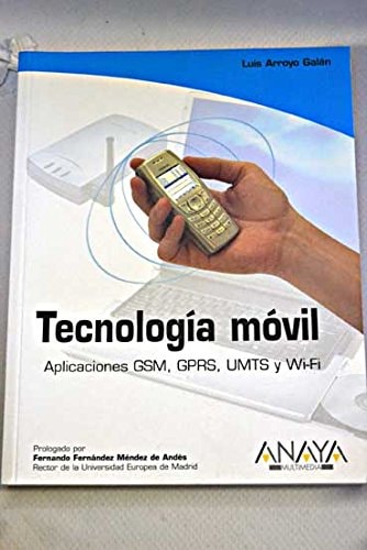 Tecnología Móvil. Aplicaciones Gsm, Gprs, Umts y Wi-fi