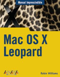 Mac Os X Leopard / Mac Os X 10.5 Leopard (spanish Edition