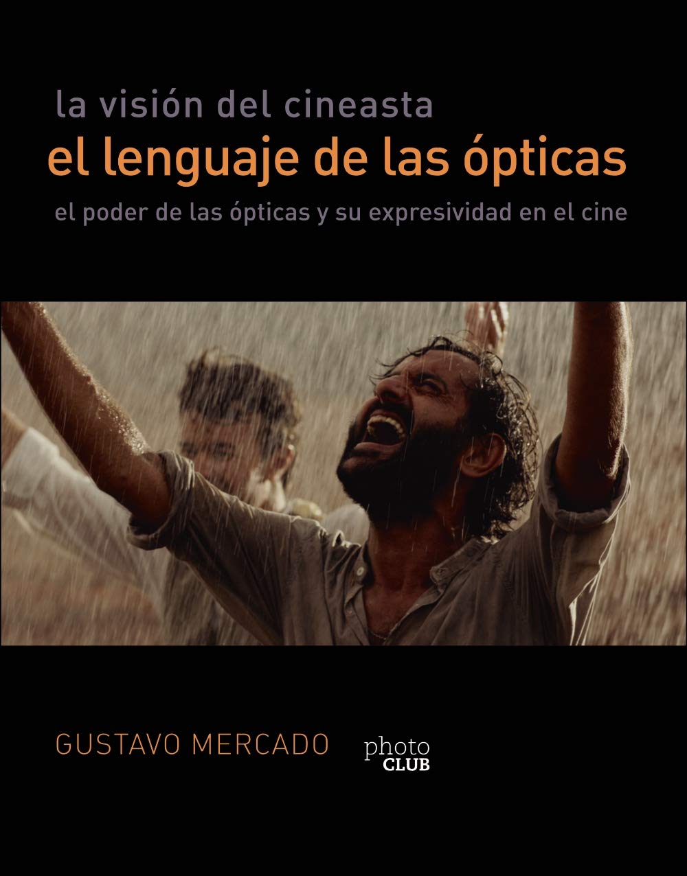 La Visión Del Cineasta. el Lenguaje de las Ópticas