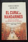 El Cura y los Mandarines. Historia No Oficial Del Bosque de los Letrados. Cultura y Politica en España, 1962-1996