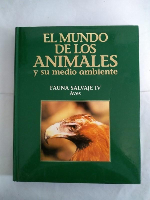 El Mundo de los Animales y su Medio Ambiente: Fauna Salvaje IV