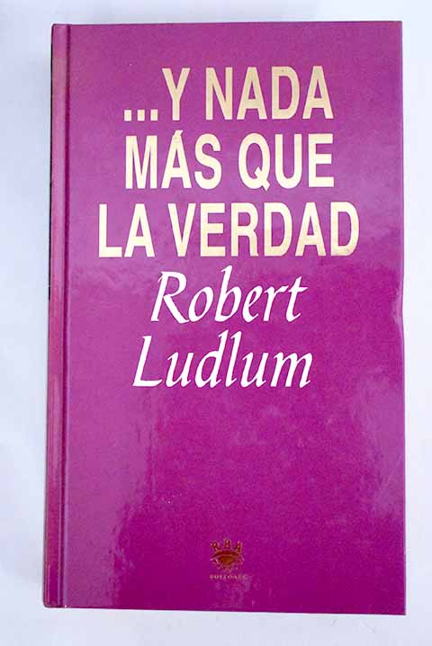 Y nada más que la verdad