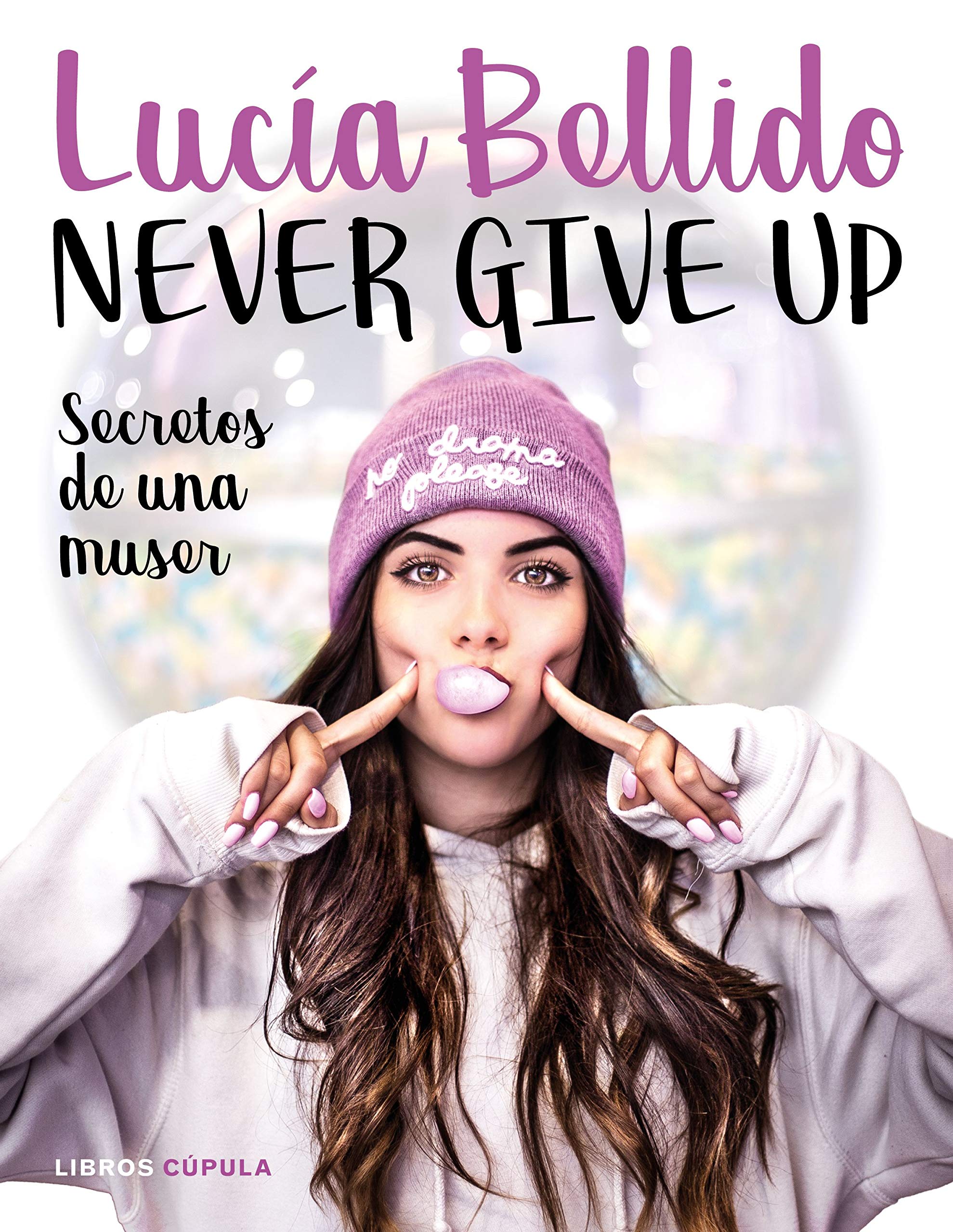 Never Give Up: Secretos de Una Muser