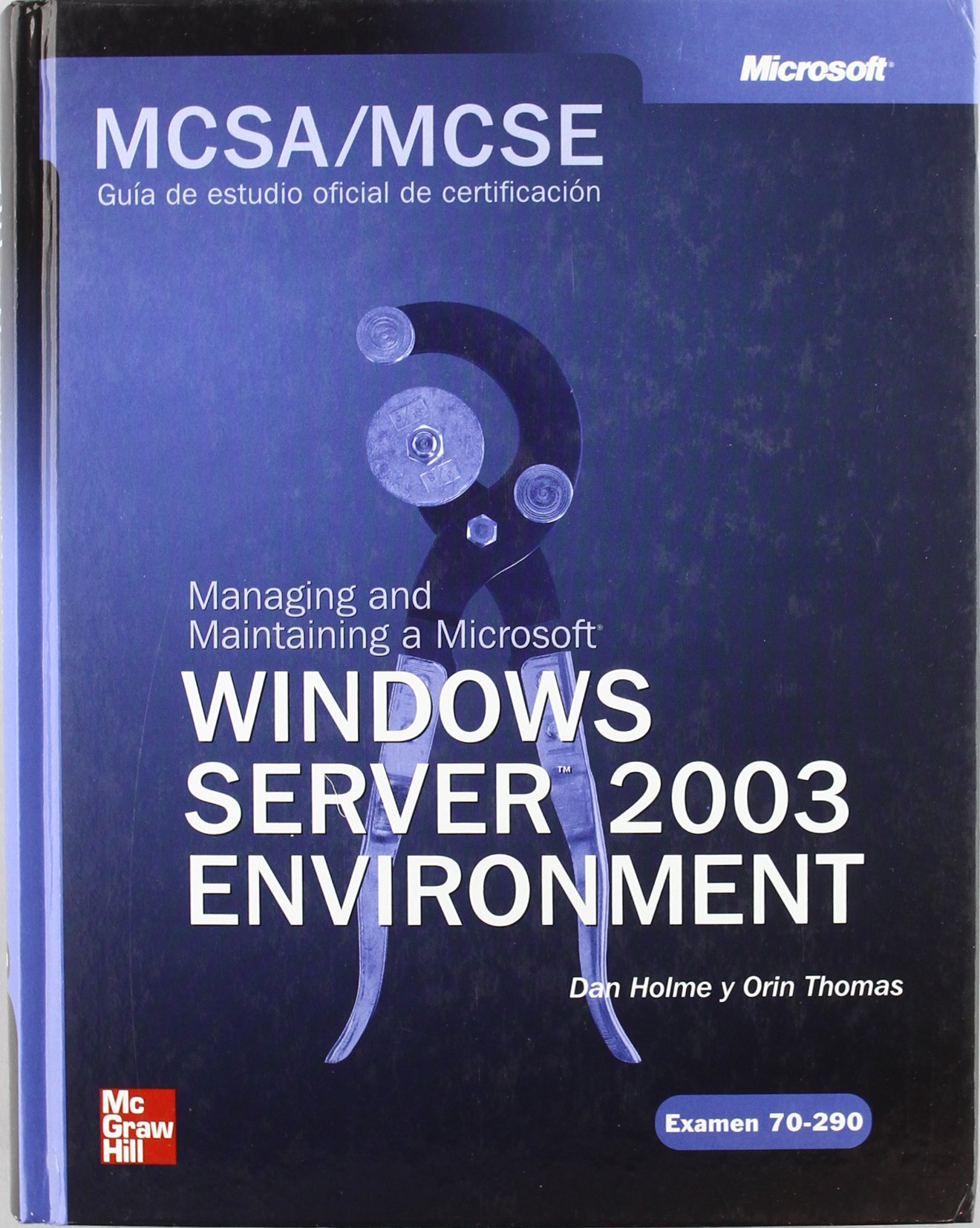 MCSA/MCSE Managing and Maintaining a MS Windows Server 2003 Environment