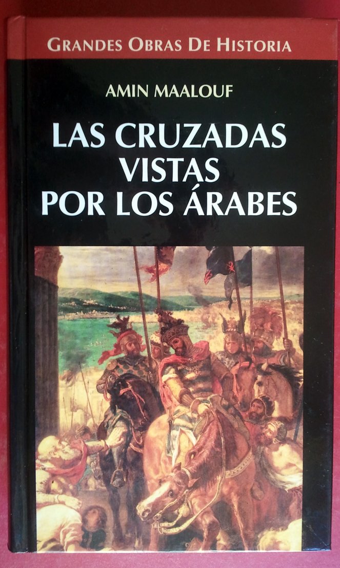 Las Cruzadas Vistas por los Arabes