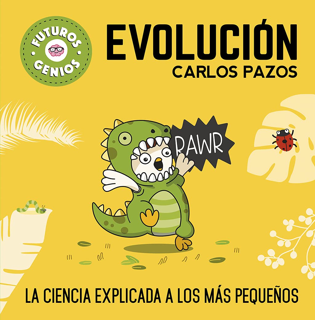 Evolución : la Ciencia Explicada a los Más Pequeños