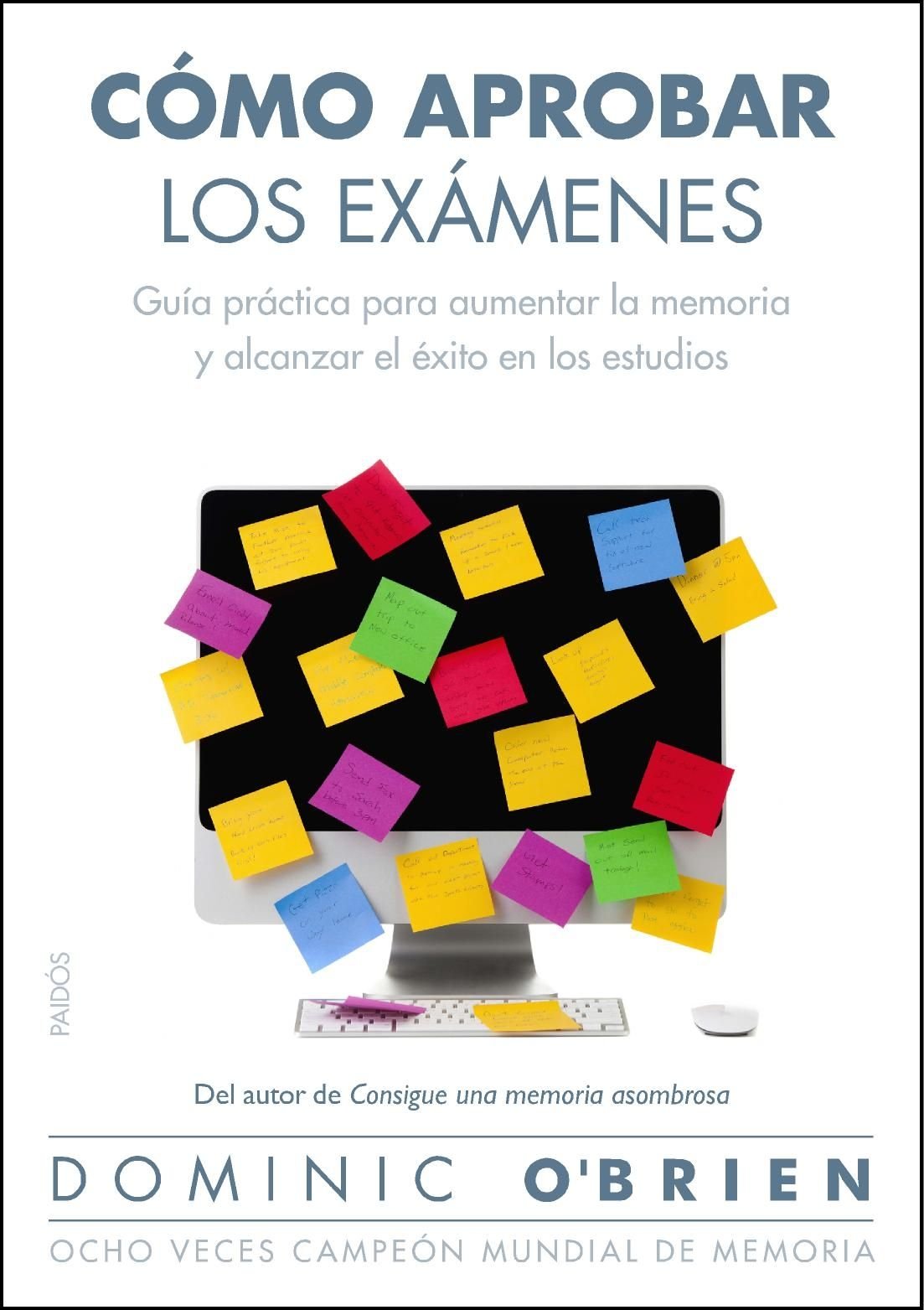 Cómo Aprobar los Exámenes: Guía Práctica para Aumentar la Memoria y Alcanzar el Éxito en los Estudios