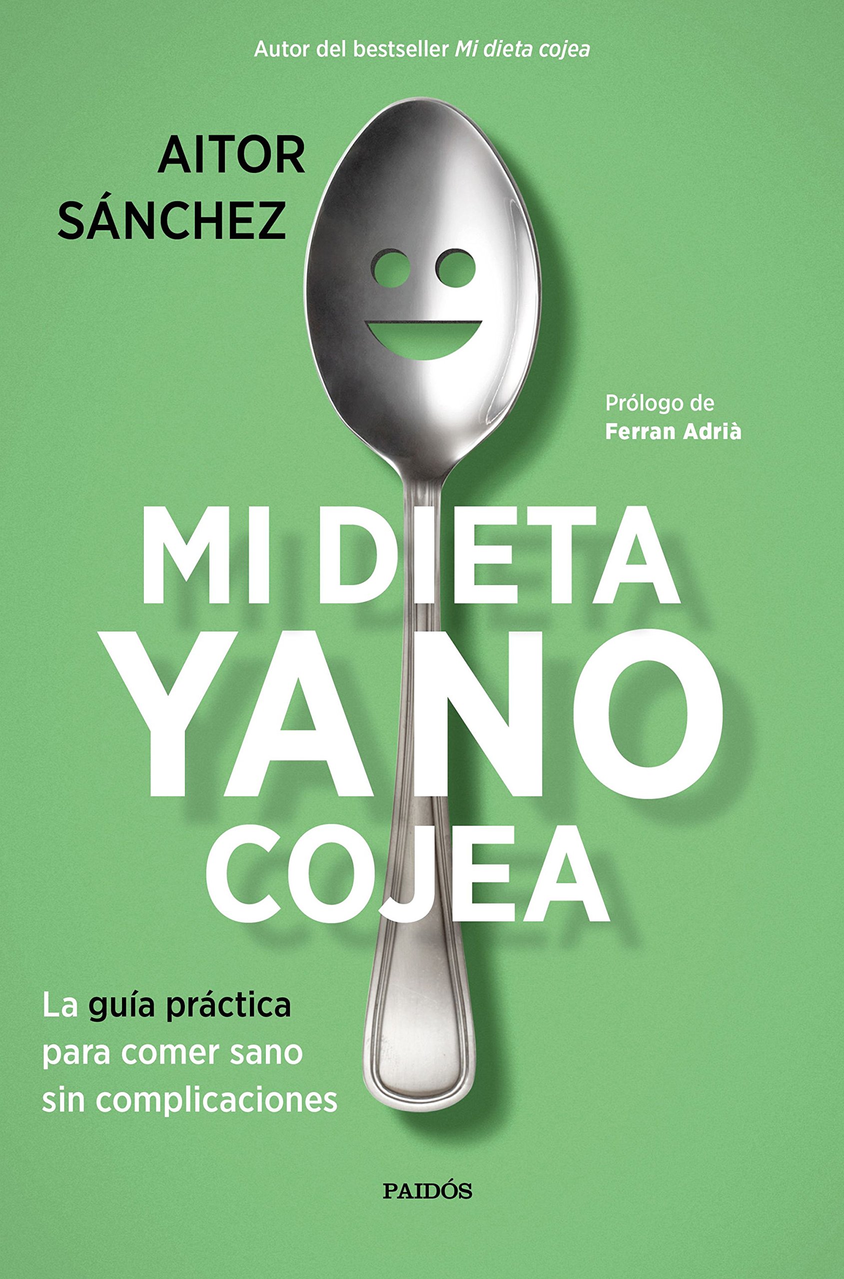 Mi Dieta Ya No Cojea: la Guía Práctica para Comer Sano sin Complicaciones