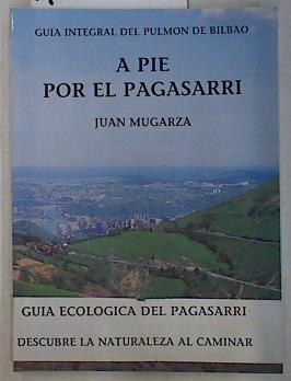 A pie por el Pagasarri. Guía integral del pulmón de Bilbao