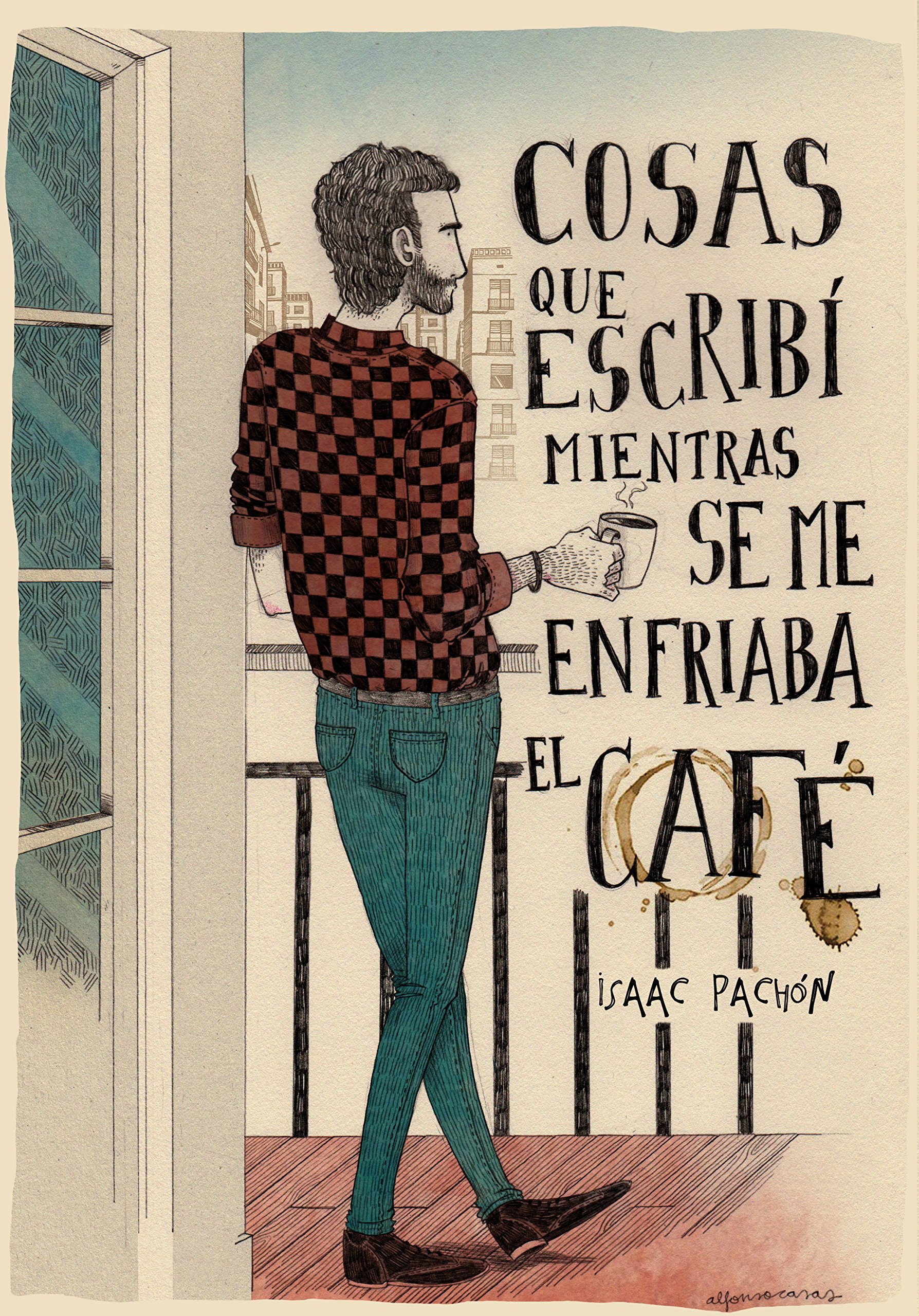 Cosas Que Escribi Mientras Se Me Enfriaba el Cafe -language: Spanish