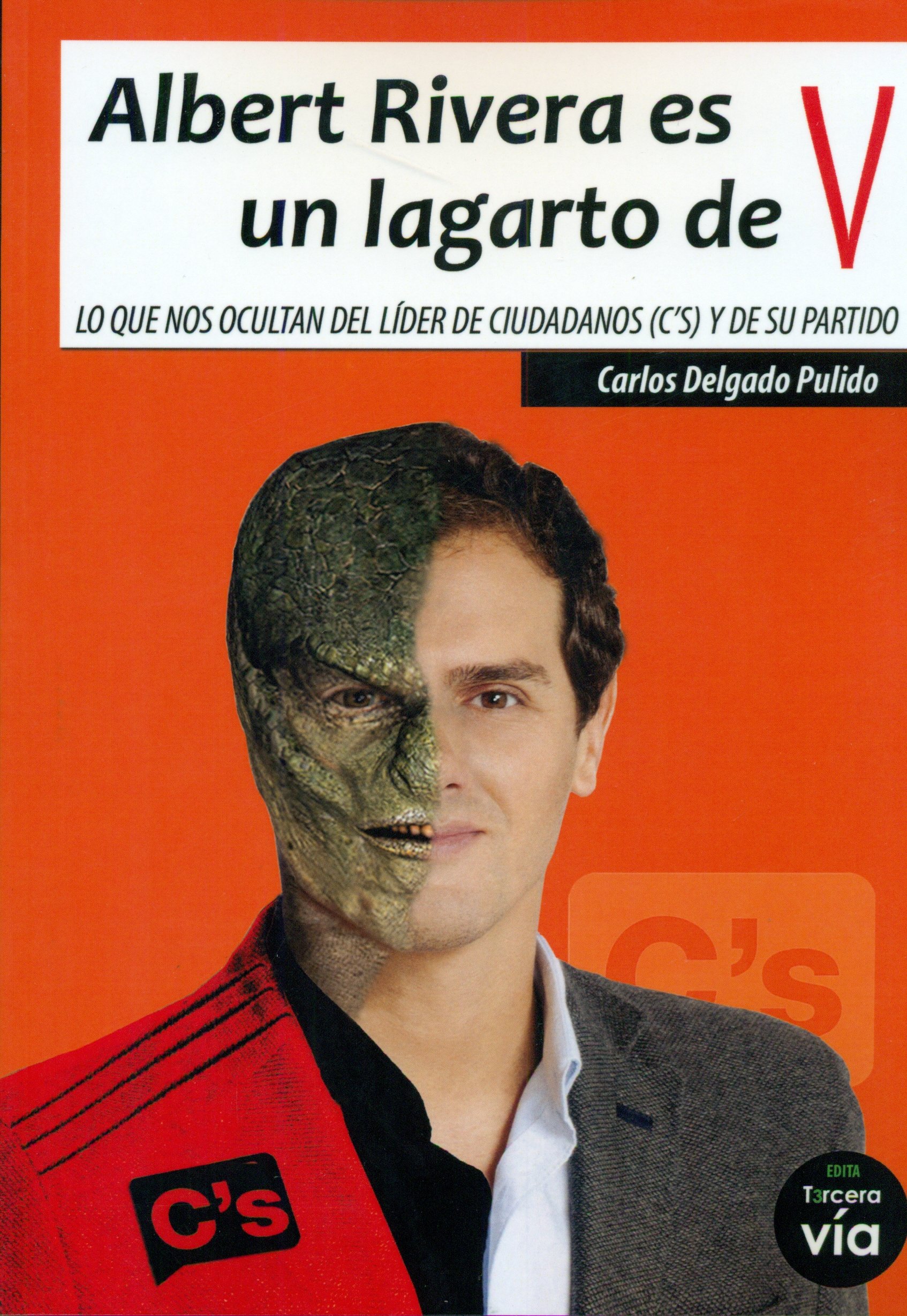 Albert Rivera Es Un Lagarto de V